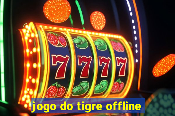 jogo do tigre offline